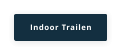 Indoor Trailen